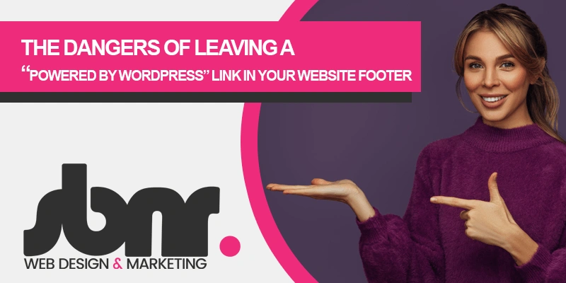 The Dangers of Leaving a “Powered by WordPress” Link in Your Website Footer
